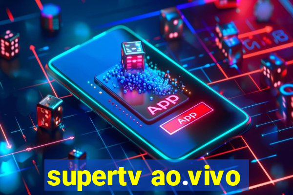 supertv ao.vivo